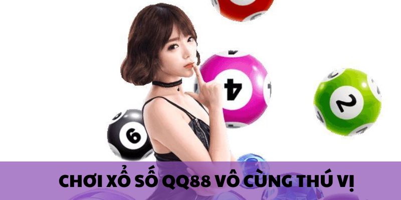 Khám phá xổ số QQ88 vô cùng thú vị